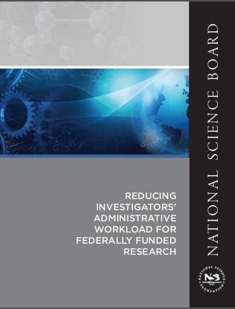 Reducing Administrative Burden In January 2015, NSF provided an update to the NSB Report, Reducing Investigators Administrative Workload for Federally Funded Research.