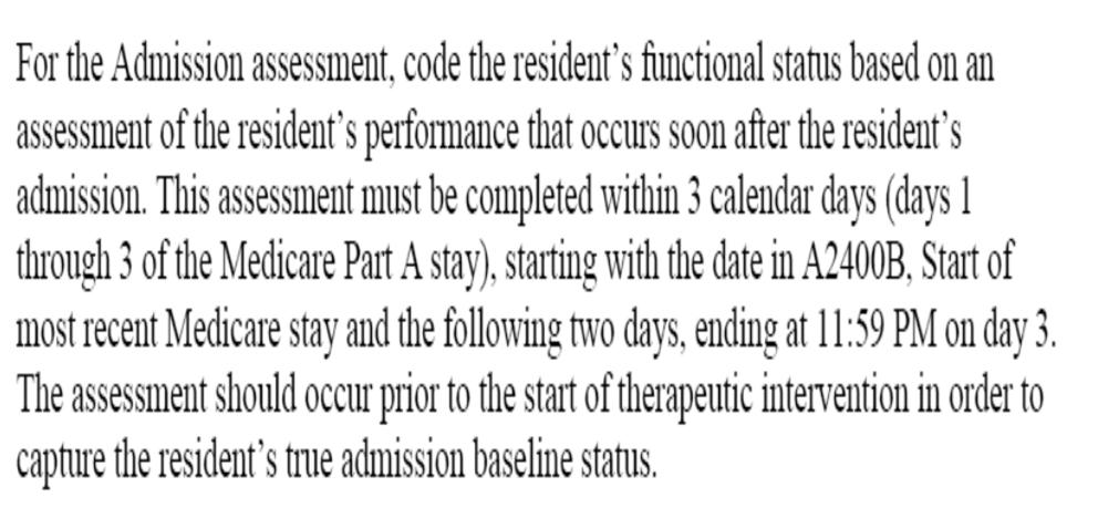 Admission and Discharge Performance Coding Directions CMS states this is an assessment and should focus on baseline at