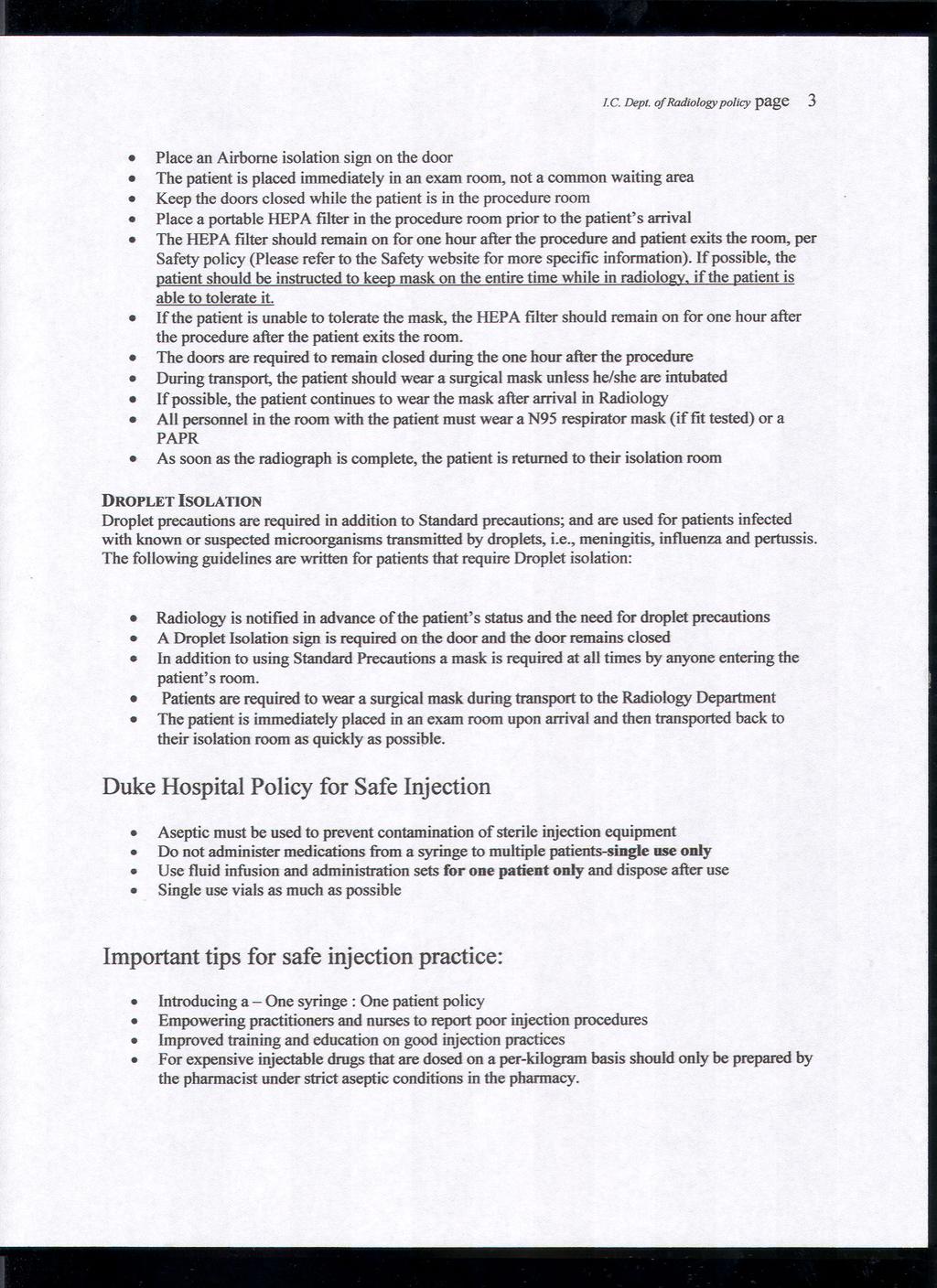 I.C. Dept.of Radiologypolicy page 3. Placean Airborneisolationsignon the door. The patient is placed immediately in an exam room, not a common waiting area.