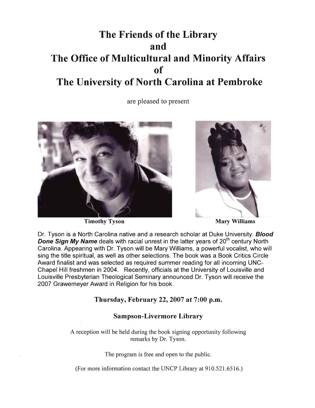 The Friends of the Library and The Office of Multicultural and Minority Affairs of The University of North Carolina at Pembroke are pleased to present Timothy Tyson Mary Williams Dr.