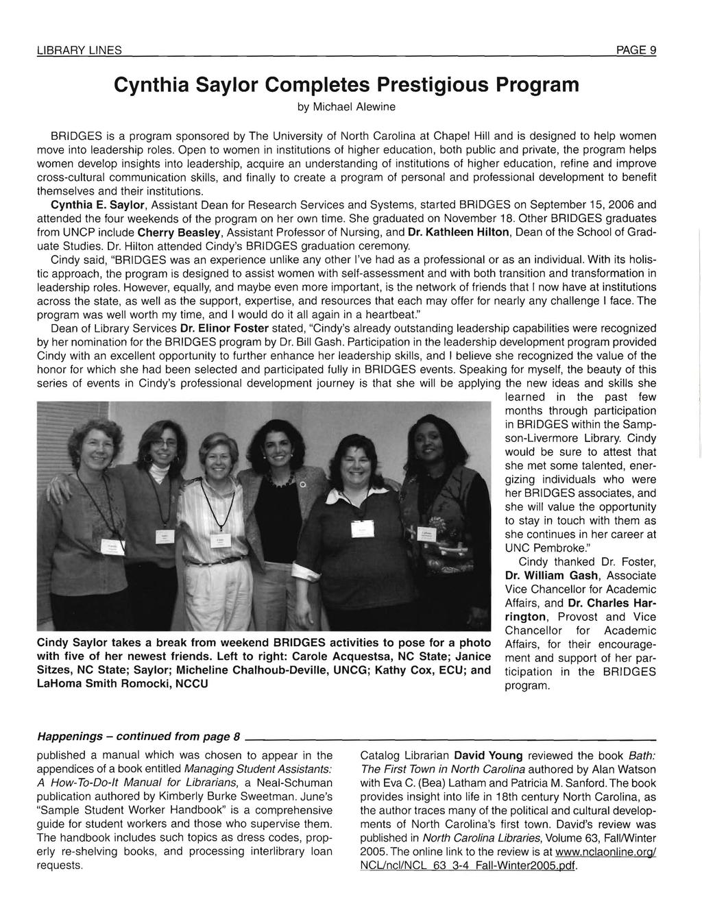 LIBRARY LINES PAGE 9 Cynthia Saylor Completes Prestigious Program by Michael Alewine BRIDGES is a program sponsored by The University of l'jorth Carolina at Chapel Hill and is designed to help women