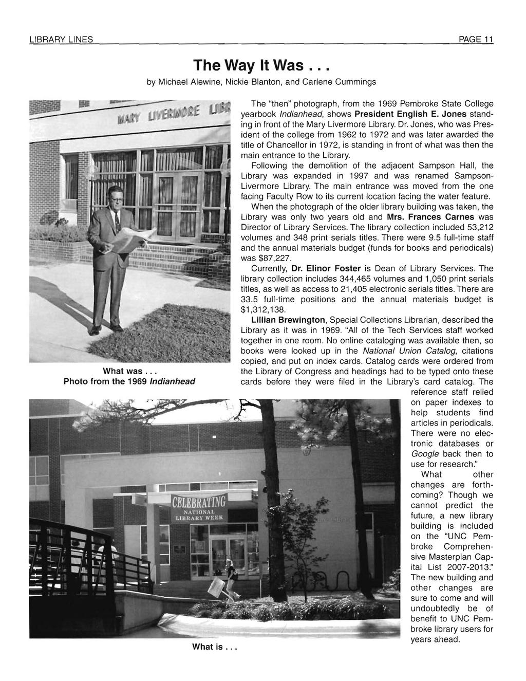 LIBRARY LINES PAGE 11 What was... Photo from the 1969 Indianhead The Way It Was... by Michael Alewine, Nickie Blanton, and Carlene Cummings What is.
