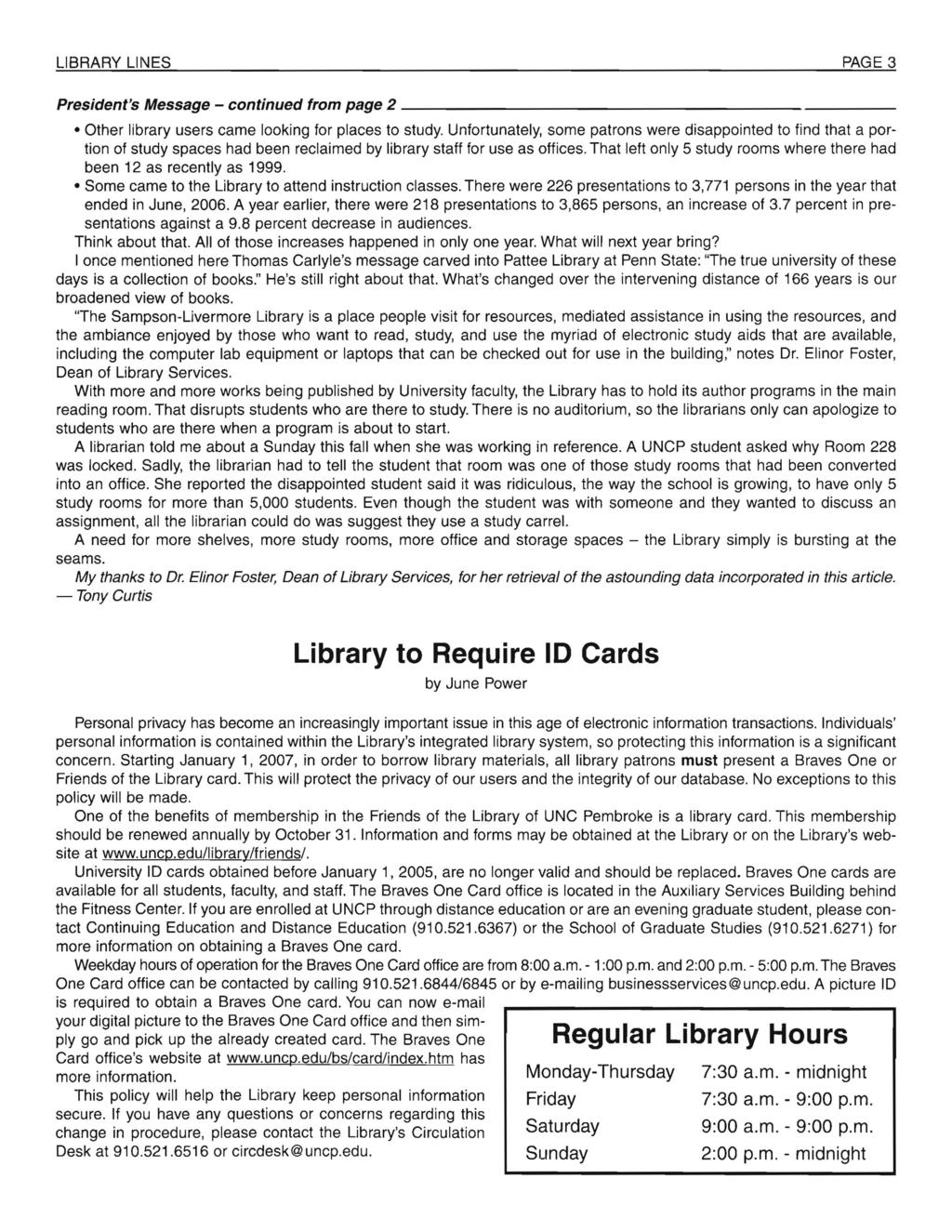 LIBRARY LINES PAGE 3 President's Message - continued from page 2 Other library users came looking for places to study.
