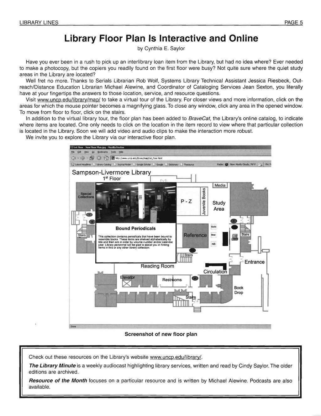 LIBRARY LINES PAGE 5 Library Floor Plan Is Interactive and Online by Cynthia E. Saylor Have you ever been in a rush to pick up an interlibrary loan item from the Library, but had no idea where?
