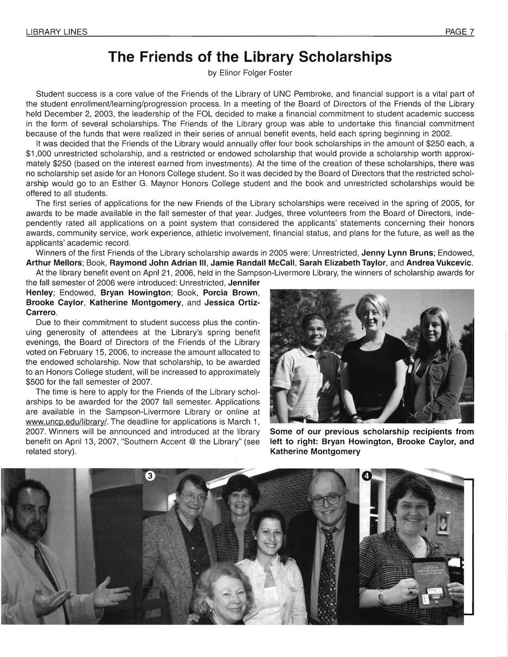 LIBRARY LINES PAGE 7 The Friends of the Library Scholarships by Elinor Folger Foster Student success is a core value of the Friends of the Library of UNC Pembroke, and financial support is a vital