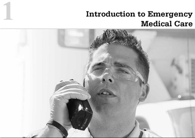 Introduction to Emergency 1 OBJECTIVES 1.1 Define key terms introduced in this chapter. Slides 16-18, 26 27, 42 44 1.