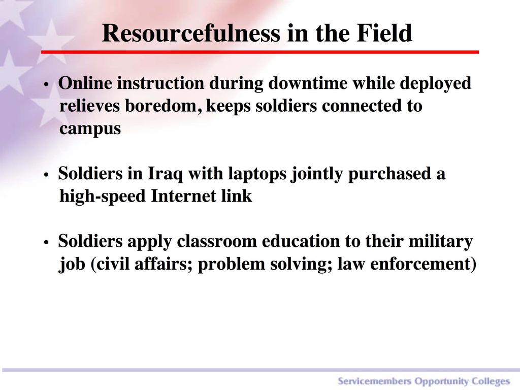 Resourcefulness in the Field Online instruction during downtime while deployed relieves boredom, keeps soldiers connected to campus Soldiers in Iraq with