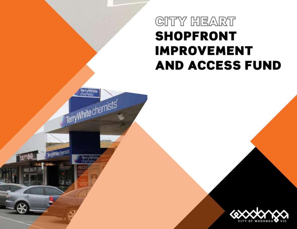 SUPPORTING EXISTING BUSINESSES : CITY HEART SHOPFRONT IMPROVEMENT FUND A total pool of $150,000 2 Year Program Encourage and facilitate shop owners, operators and landlords to improve their buildings