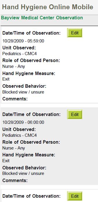 The Observer has the ability to review his own data submitted, and correct any mistakes within a one week period (or till hospital administrator approves data, whichever occurs first).
