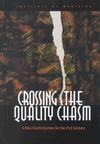 Crossing The Quality Chasm Institute of Medicine - 2001 The committee has focused on the personal health care delivery system, specifically, the provision of preventive, acute, chronic, and