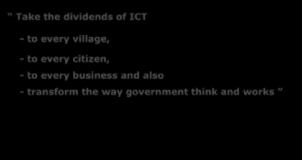 e-sri Lanka The Vision Take the dividends of ICT - to every village, - to every