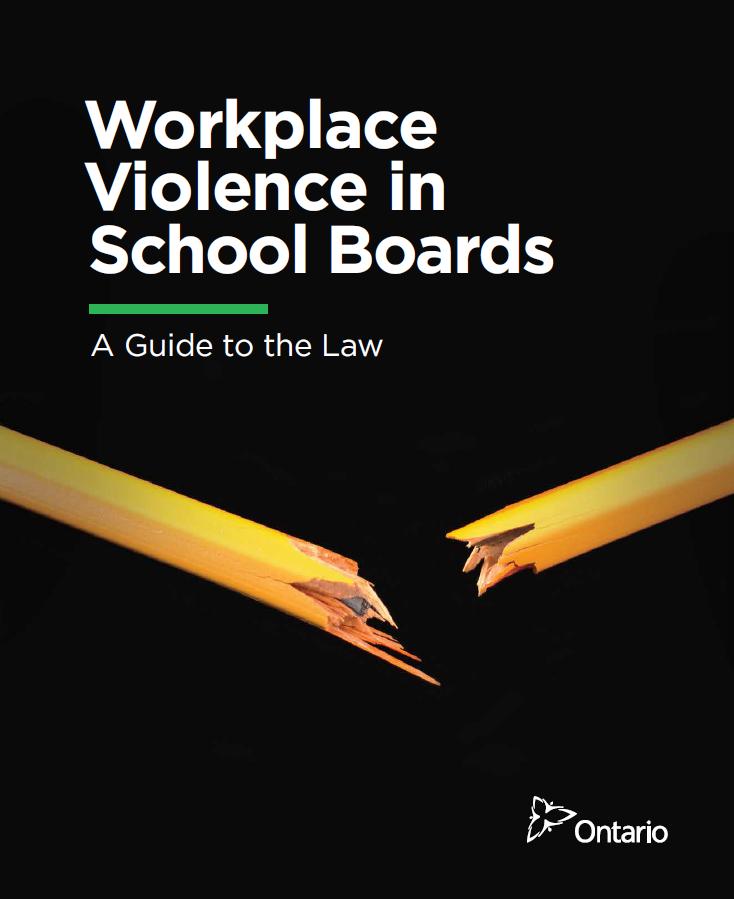 Workplace Violence in Schools The Ministry of Labour, the Ministry of Education and the Provincial Working Group on Health and Safety, developed and posted a new guide, Workplace Violence in School