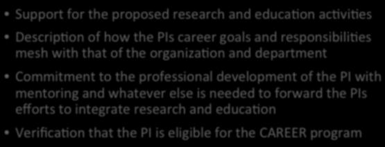 Support for the proposed research and educa*on ac*vi*es Descrip*on of how the PIs career goals and responsibili*es mesh with that of the
