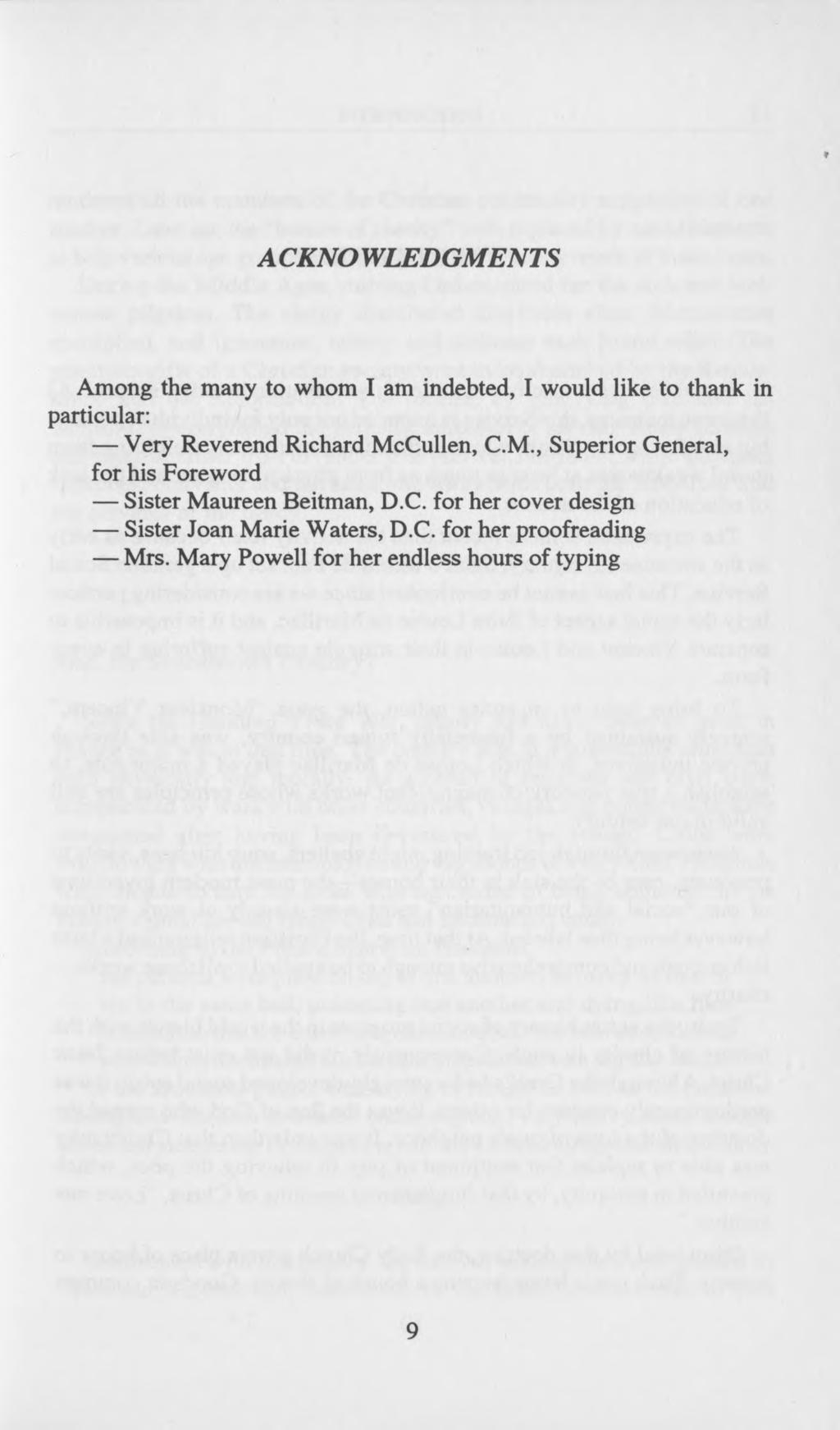 ACKNOWLEDGMENTS Among the many to whom I am indebted, I would like to thank in particular: Very Reverend Richard McCullen, C.M., Superior General, for his Foreword Sister Maureen Beitman, D.