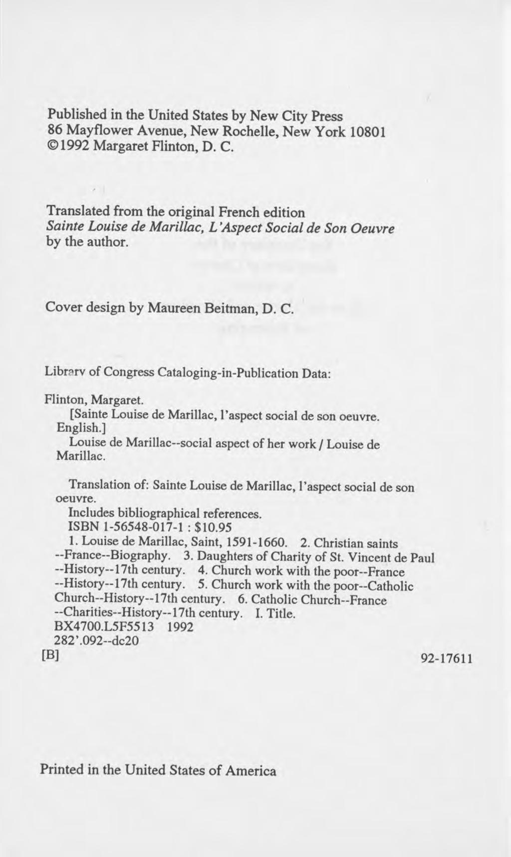 Published in the United States by New City Press 86 Mayflower Avenue, New Rochelle, New York 10801 1992 Margaret Flinton, D. C. Translated from the original French edition Sainte Louise de Marillac, L 'Aspect Social de Son Oeuvre by the author.