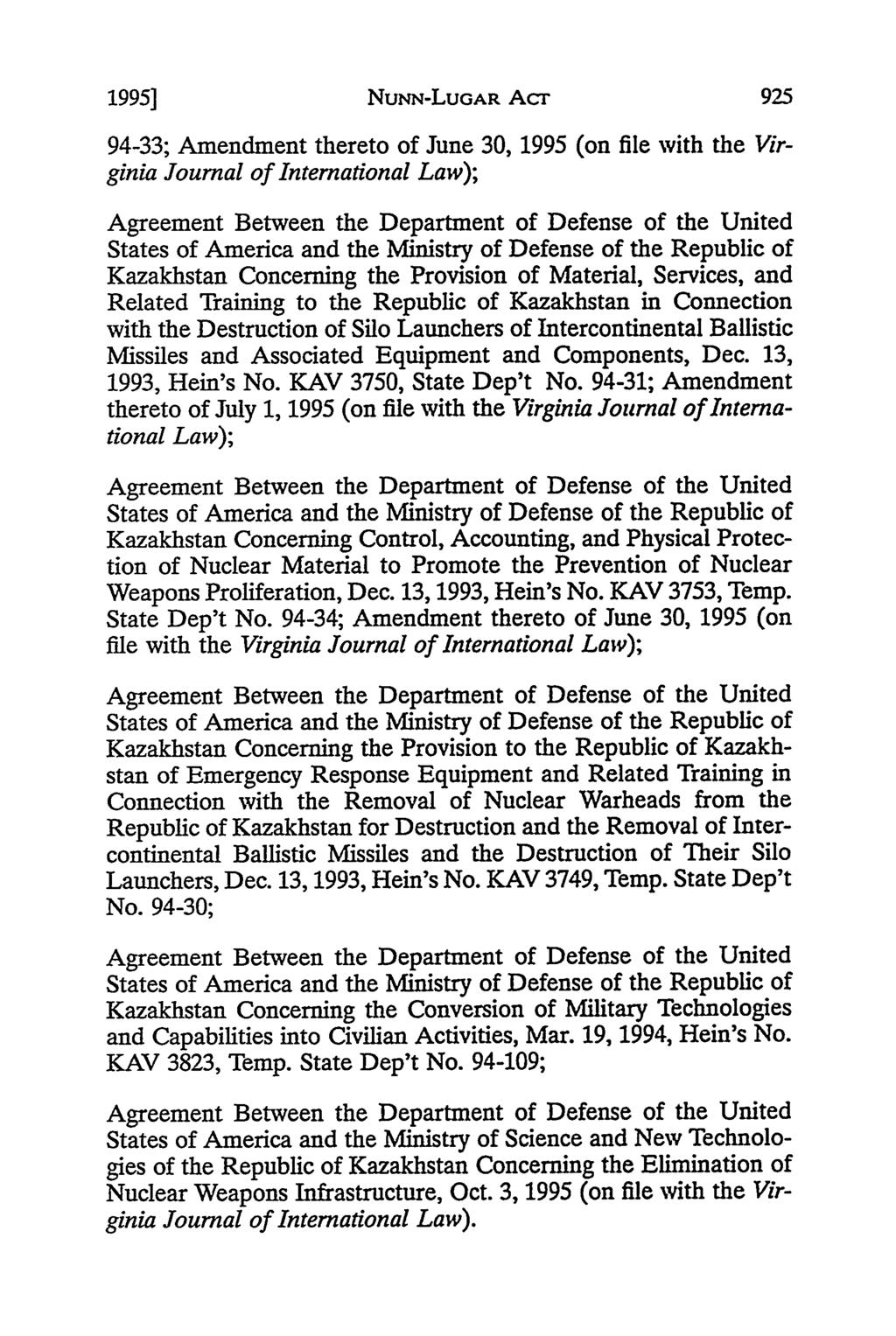 1995] NUNN-LUGAR ACT 94-33; Amendment thereto of June 30, 1995 (on file with the Virginia Journal of International Law); States of America and the Ministry of Defense of the Republic of Kazakhstan