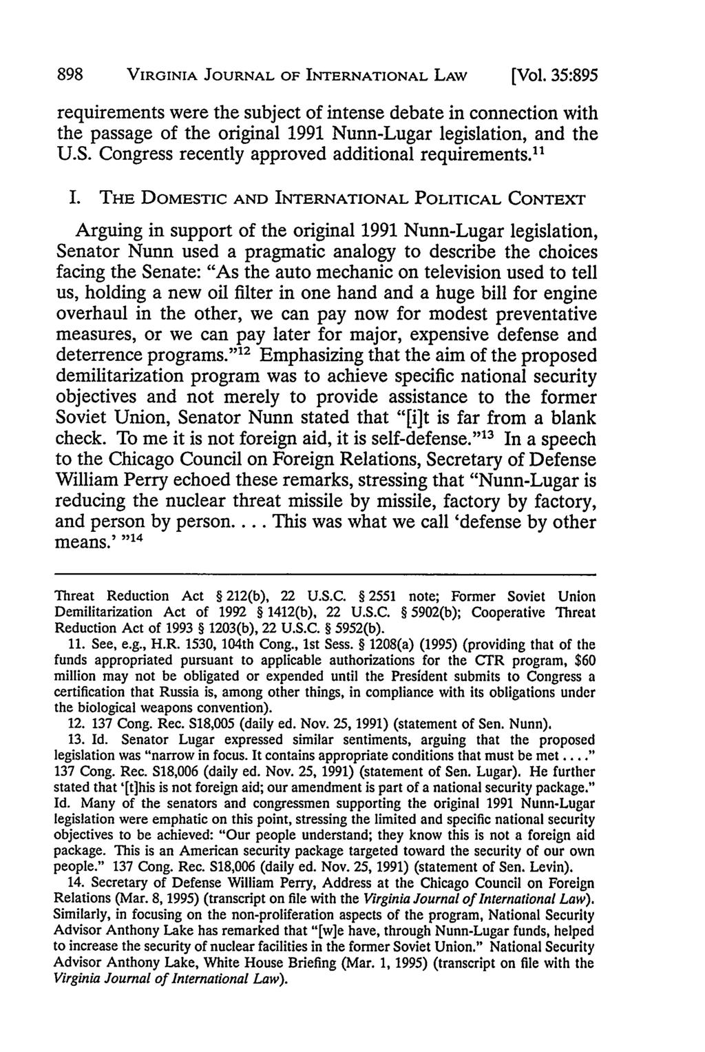 898 VIRGINIA JOURNAL OF INTERNATIONAL LAW [Vol. 35:895 requirements were the subject of intense debate in connection with the passage of the original 1991 Nunn-Lugar legislation, and the U.S.