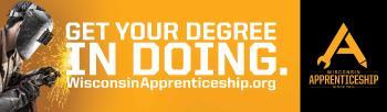 Wisconsin Apprenticeship, 1 st in Nation, Established in 1911 Career path to family-supporting jobs in skilled trades Numbers up with new funding, support of Governor