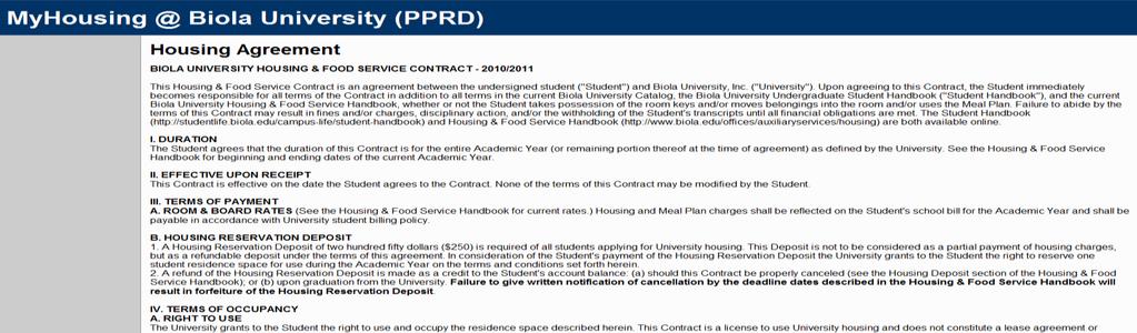 Please read carefully through the Housing Contract. This is a legally binding Contract (comparable to a lease agreement).
