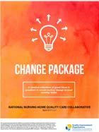 30 NNHQCC Change Package The National Nursing Home Quality Care Collaborative (NNHQCC) has a Change Package that was just updated to include a Change Bundle titled, To Build Capacity For QAPI Success