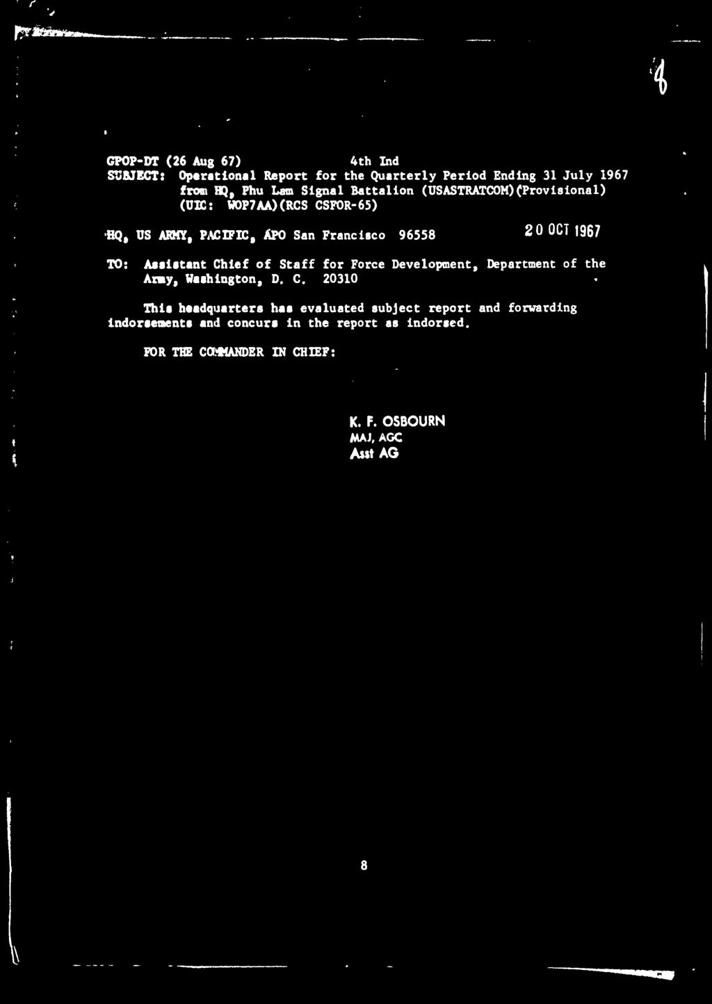 f { GPOP-DT (26 Aug 67) 4th Ind SUBJECT: Operational Report for the Quarterly Period Ending 31 July 1967 fron HQ, Phu Lam Signal Battalion (USASTRATCOM) (Provisional) (UIC: W0P7AA)(RCS CSFOR-65) HQ,