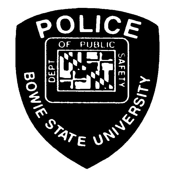 Bowie State University Police Department General Order Subject: Duties and Responsibilities Number: 10 Effective Date: July 19, 2002 Former Article 21 Approved: Acting Director Roderick C.