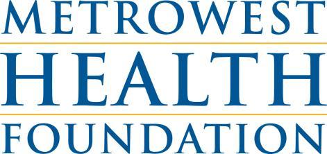Spring 2019 Grant Guidelines Grant Initiatives The MetroWest Health Foundation recently completed a new strategic plan that will guide our grantmaking and program activities for the next five years.