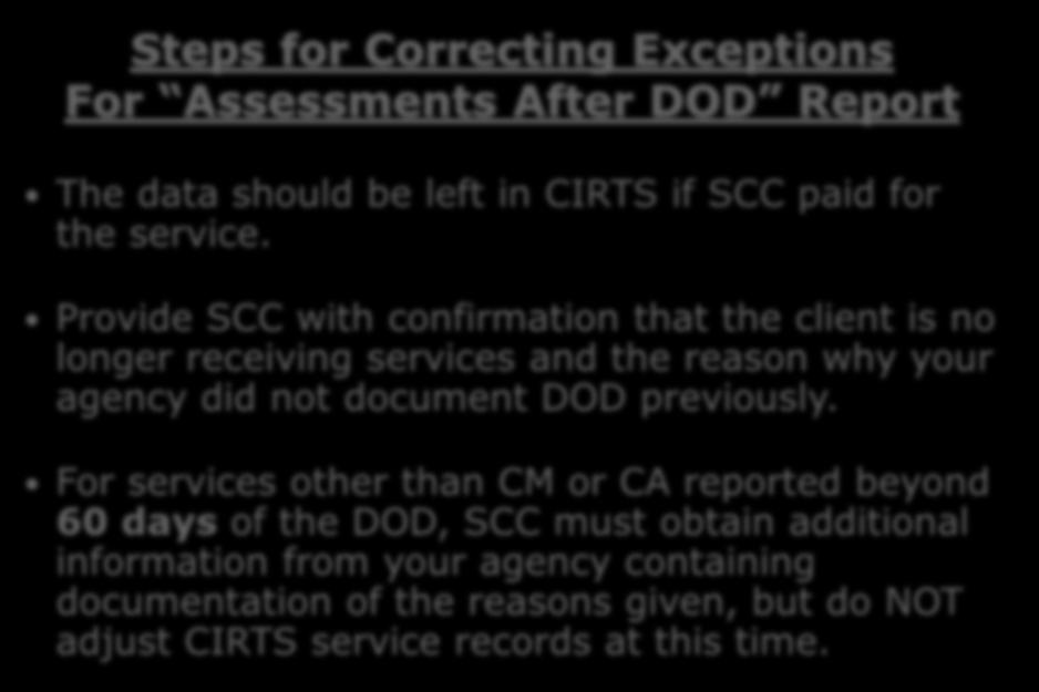 Vital Statistics Reports Continued Steps for Correcting Exceptions For Assessments After DOD Report The data should be left in CIRTS if SCC paid for the service.