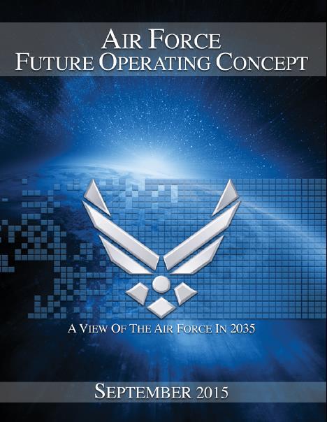AF Future Operating Concept (AFFOC) Enabled across Air, Space and Cyberspace Domains Adaptive Domain Control Global Integrated ISR Rapid Global