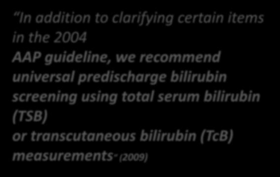 recommend universal predischarge bilirubin screening using total