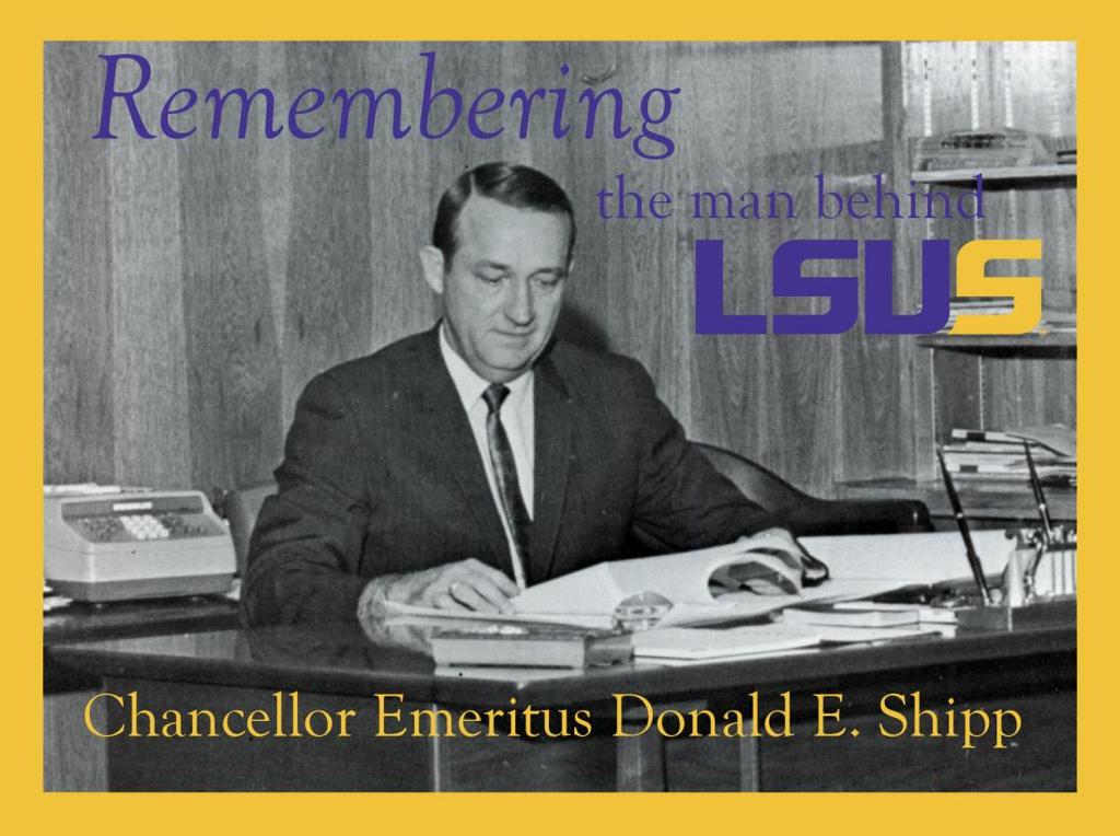 Shipp helped to mold LSUS into the prestigious university that it is today. In Feb. 1965, Dr.