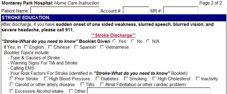 5. Stroke Discharge Applicable Departments: Med-Surg, Telemetry, & ICU In the HOME CARE INSTRUCTION E-Form, the Stroke Education Section has been updated.