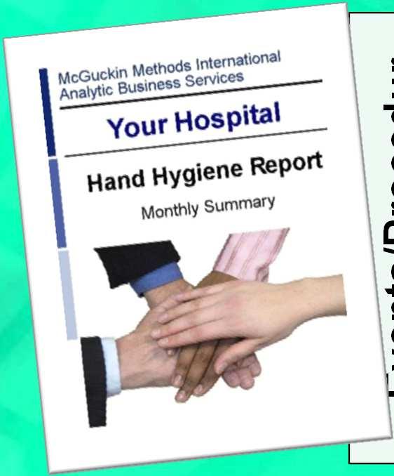 Feedback: Product Consumption Report Events/Procedur e 25 20 15 10 5 0 Hand Hygiene Rate B 2 4 6 8 10 12 14 16 18 Month Unit Goal Compare current month to past months Compare