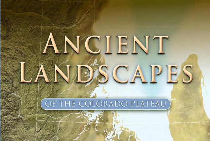 GRAND CANYON TRUST and THE UNIVERSITY OF UTAH ENVIRONMENTAL HUMANITIES GRADUATE PROGRAM PRESENT with Wayne Ranney co-author of Ancient Landscapes of the Colorado Plateau APRIL 13 7PM ECCLES