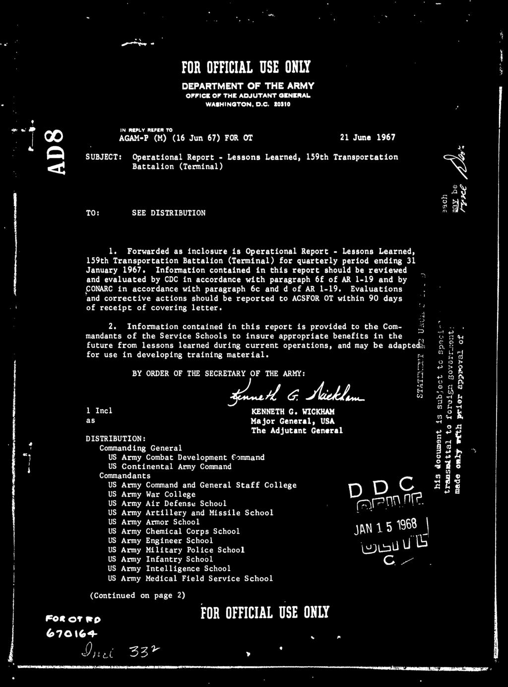 FOR OFFICIAL USE ONLY DEPARTMENT OF THE ARMY OFFICE OF THE ADJUTANT GENERAL WASHINGTON, D.C. IOSIO T oo SUBJECT: IN RMLY NtPIR TO AGAM-P (M) (16 Jun 67) FOR OT 21 June 1967 Operational Report - Lessons Learned, 159th Transportation Battalion (Terminal) TO: SEE DISTRIBUTION 1.