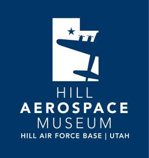 MUSEUM VOLUNTEER PACKET Welcome, and thank you for choosing the Hill Aerospace Museum as the place to start your volunteer career.