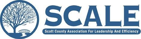 Working Together to Strengthen Each Other The mission of the Scott County Association for Leadership and Efficiency (SCALE) is to forge