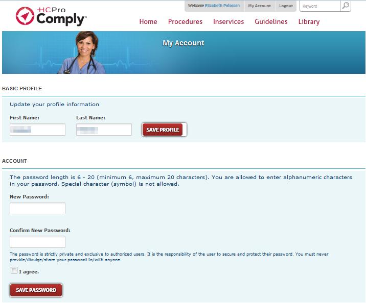 My Account Management The following sections provide information about how users can manage their own profiles within HCPro Comply for Long-Term Care Nursing.