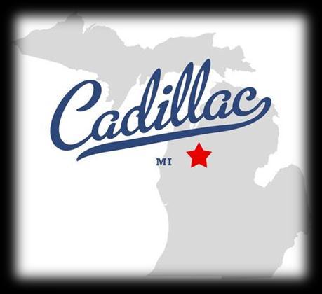 Benefits to the Cadillac Region o Help establish Cadillac as an innovative and progressive