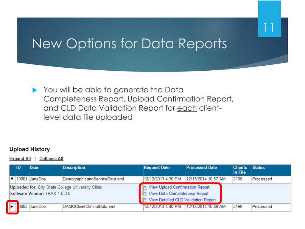 You will also now be able to generate a Data Completeness Report, Upload Confirmation Report, and Client Level Data Validation Report for each of the client level data files that have been uploaded