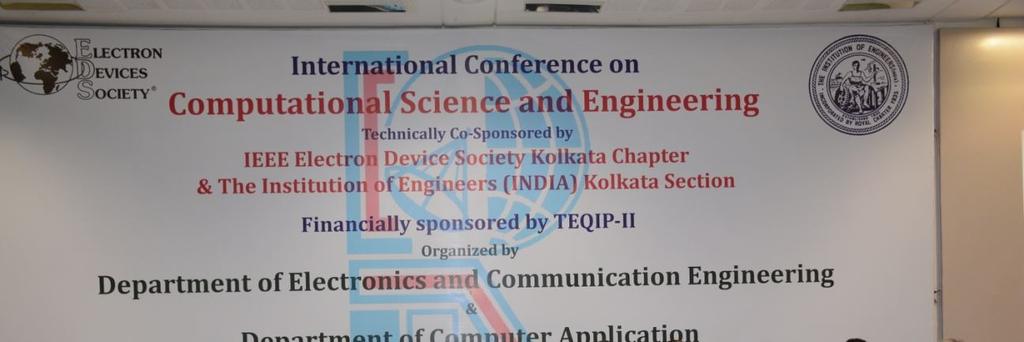 International Conference on Computational Science and Engineering Under the technical co-sponsorship of IEEE Electron Device Society Kolkata Chapter, Department of Electronics and Communication