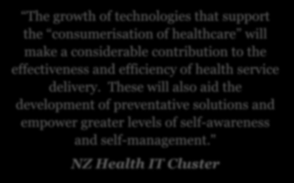 People Powered The growth of technologies that support the consumerisation of healthcare will make a considerable contribution to the
