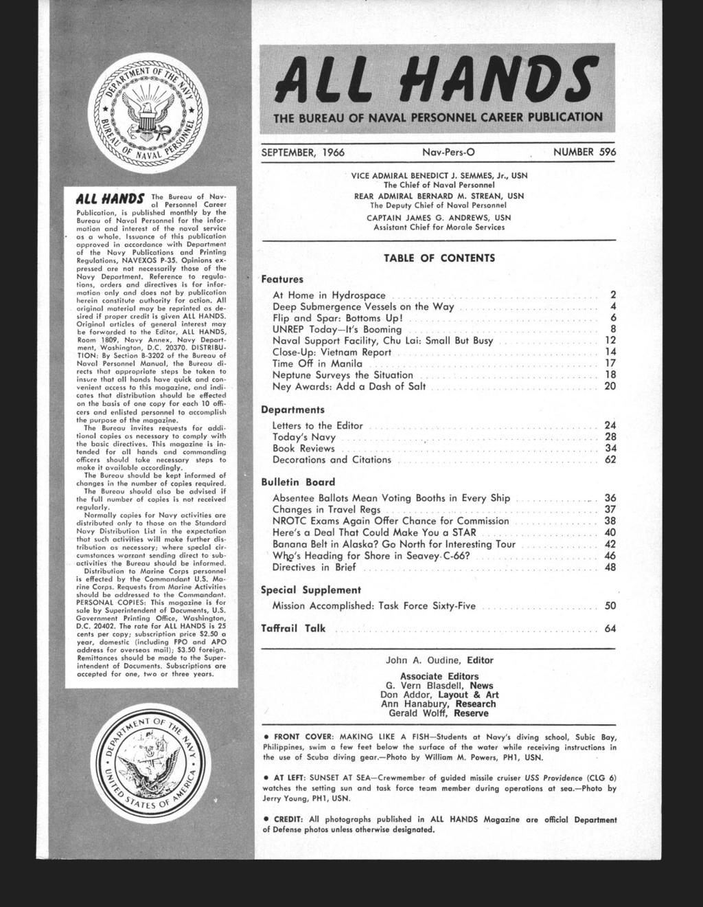 ~ ~~ SEPTEMBER, 1966 Nav-Pers-0 NUMBER 596 VICE ADMIRAL BENEDICT J. SEMMES, Jr., USN The Chief of Naval Personnel REAR ADMIRAL BERNARD M.