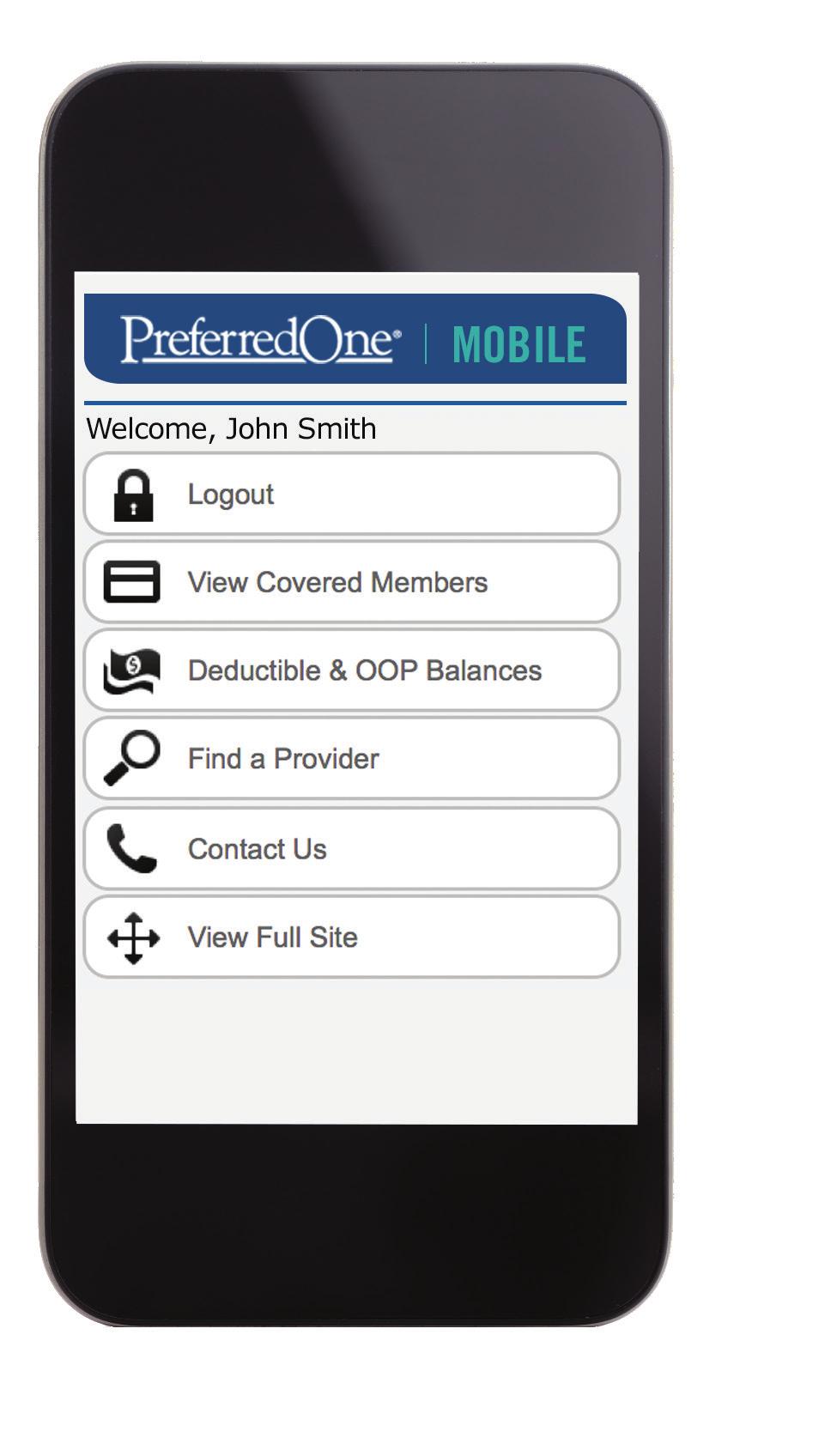 On the Go PreferredOne s Mobile Website Now you can get valuable PreferredOne benefit information on your mobile device.