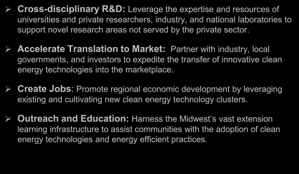 Purpose of GLASER: Catalyze the Midwest Clean Energy Ecosystem Cross-disciplinary R&D: Leverage the expertise and resources of universities and private researchers, industry, and national