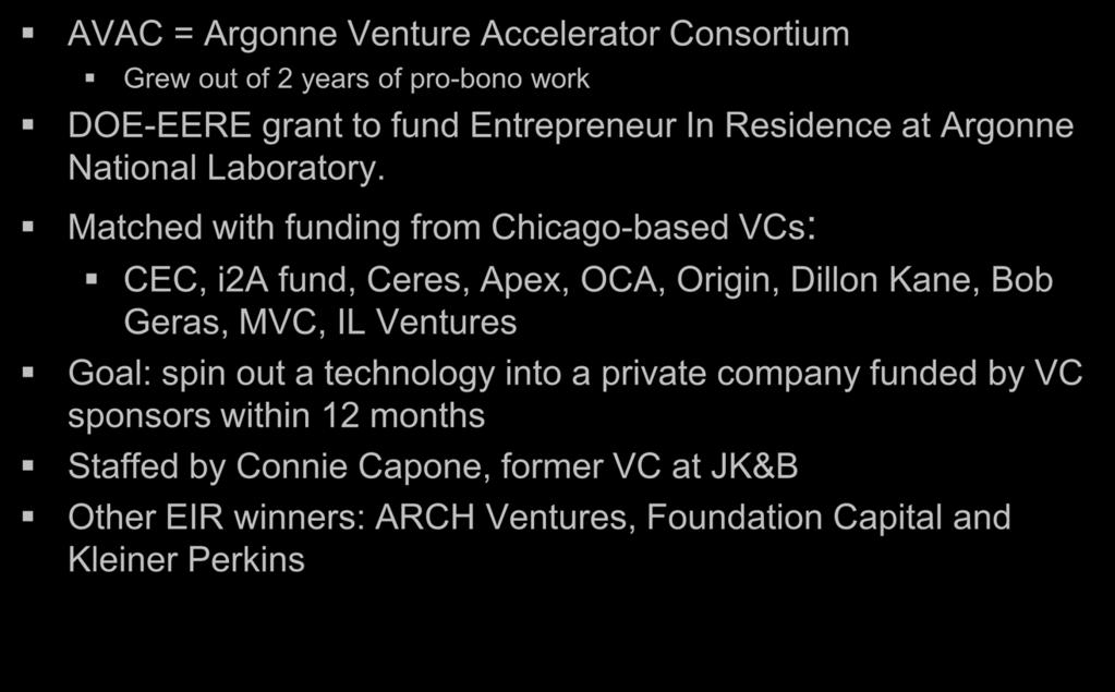Invention Bridge Currently Manages a Department of Energy EIR Grant AVAC = Argonne Venture Accelerator Consortium Grew out of 2 years of