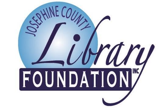 Josephine Community Library Foundation 200 NW C Street, Grants Pass, OR 97526 (541) 476-0571 x108 foundation@josephinelibrary.