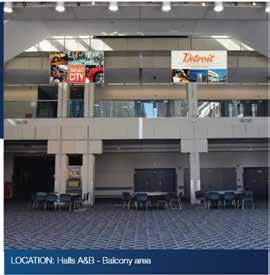 Area Investment: $3,500/each Halls A&B - Balcony Area 14 wide x 8 high Ceiling Banner - Single Sided 2 Available (Production &