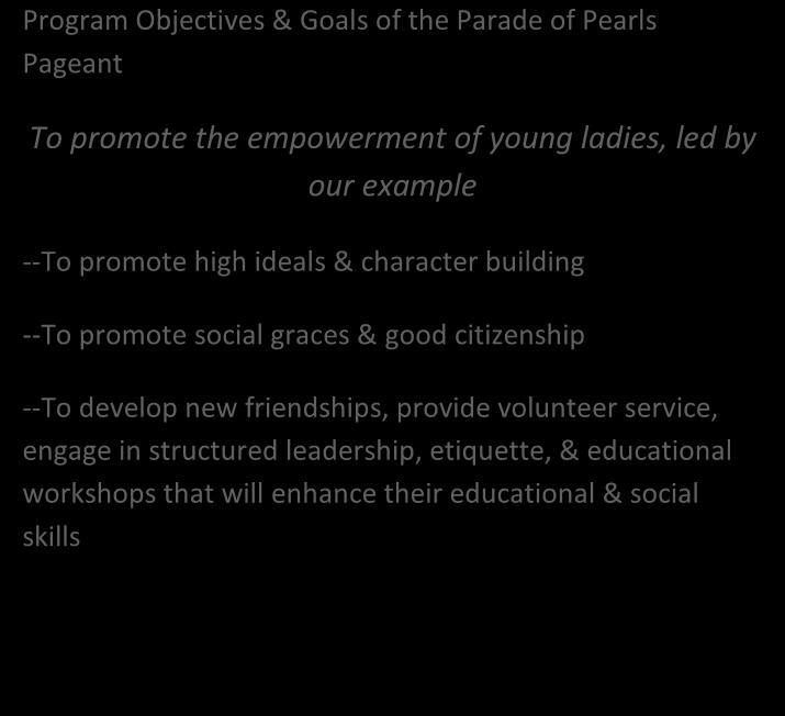 enhance their educational & social skills PARADE OF PEARLS: PAGEANT GUIDELINES A. Contestants must be between the ages of five and fourteen. B. A non-refundable entry fee of $50.