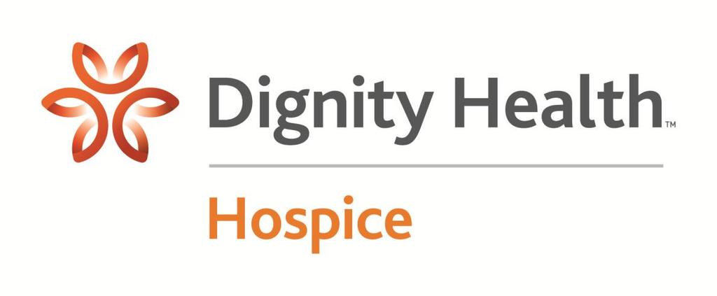 DIGNITY HEALTH HOSPICE It s about how you live We plan for weddings, the birth of a child, college and retirement. Sometimes we spend months planning for vacations.
